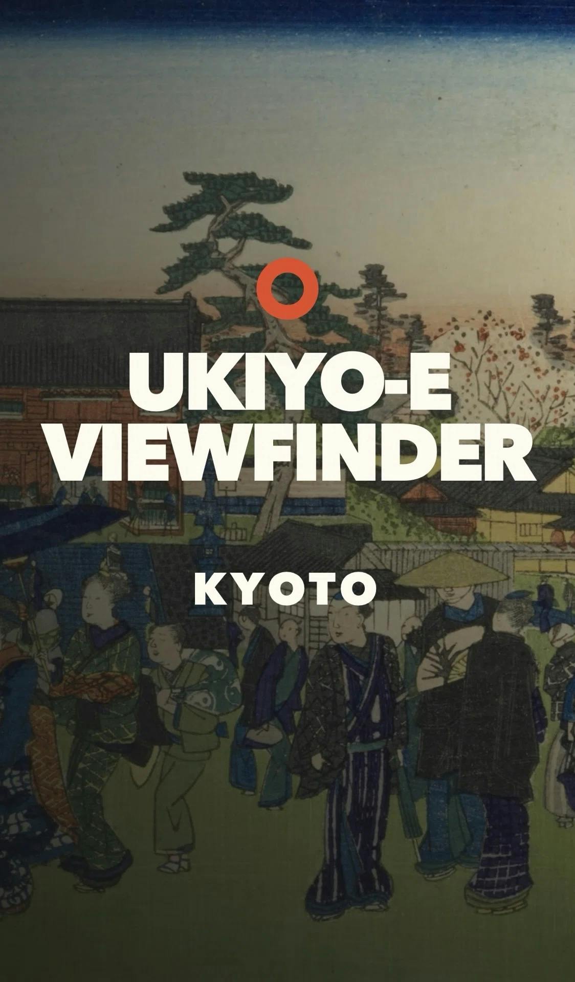 UKIYO-E VIEWFINDER  KYOTO