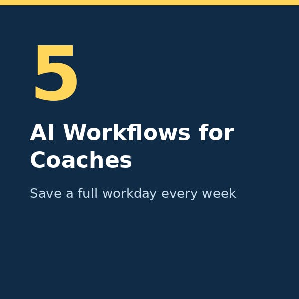 5 AI Workflows for Coaches