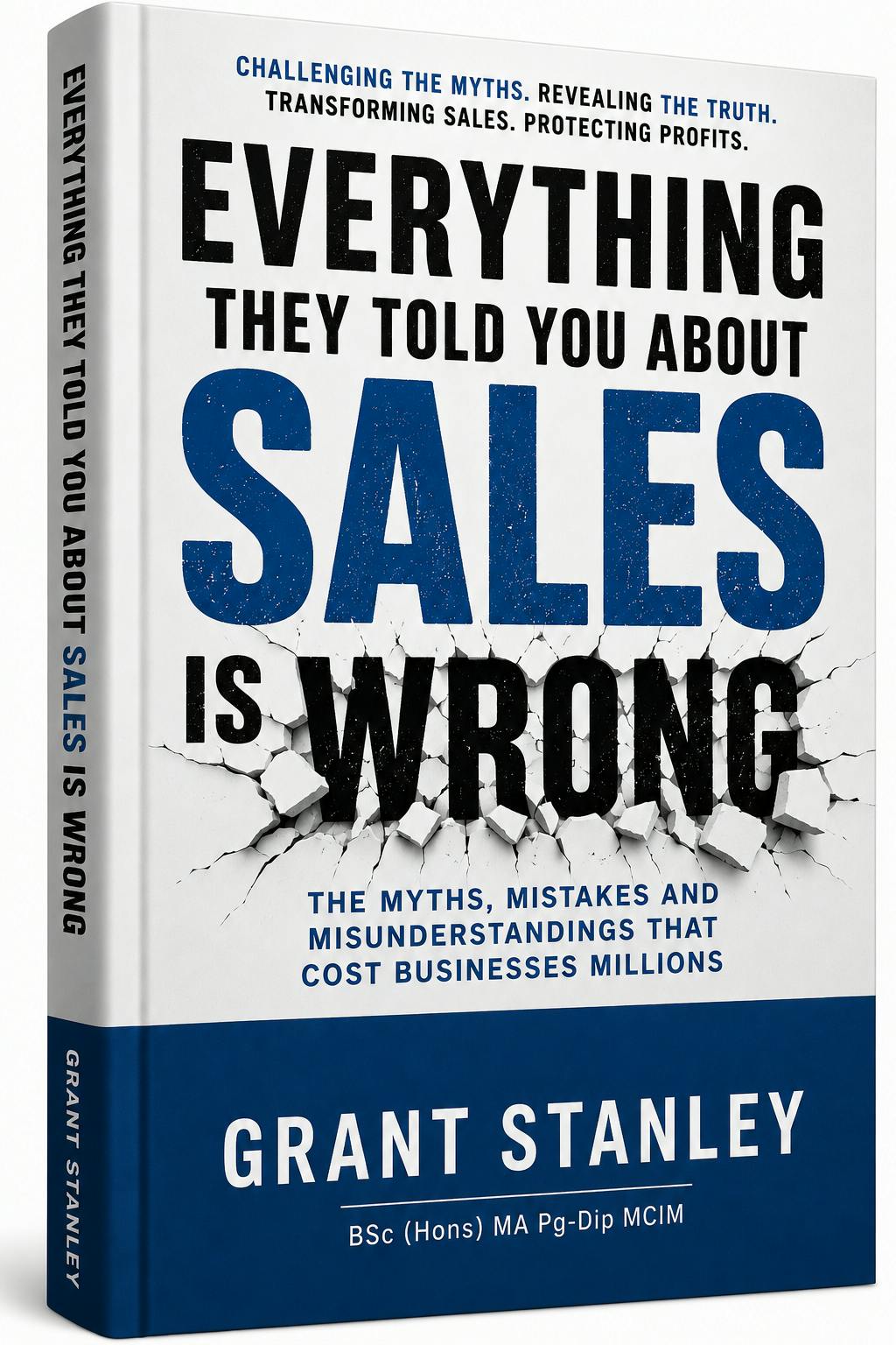 Everything They Told You About Sales 